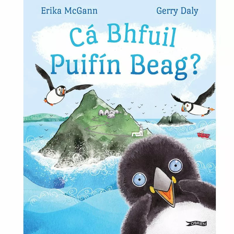 Cá Bhfuil Puifín Beag? 
This captivating Cá Bhfuil Puifín Beag? cover features a courageous puffling on an exciting adventure.
